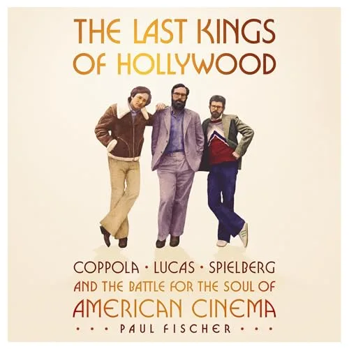 The Last Kings of Hollywood By Paul Fischer